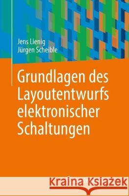 Grundlagen Des Layoutentwurfs Elektronischer Schaltungen Lienig, Jens 9783031157677