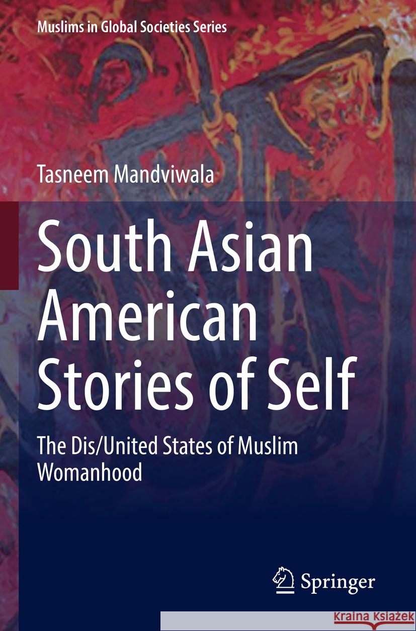 South Asian American Stories of Self Tasneem Mandviwala 9783031158377 Springer International Publishing