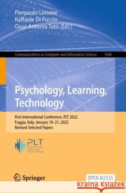 Psychology, Learning, Technology: First International Conference, Plt 2022, Foggia, Italy, January 19-21, 2022, Revised Selected Papers Limone, Pierpaolo 9783031158445 Springer International Publishing AG