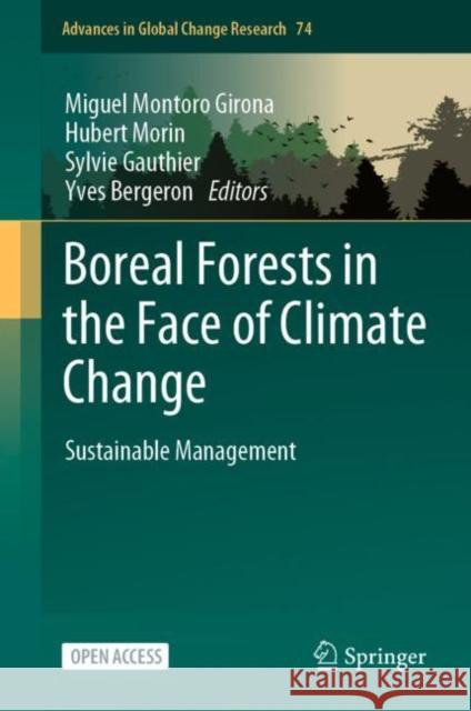 Boreal Forests in the Face of Climate Change: Sustainable Management Miguel Montoro Girona Hubert Morin Sylvie Gauthier 9783031159879 Springer