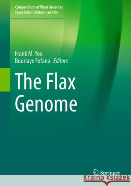 The Flax Genome Frank You Bourlaye Fofana 9783031160608 Springer