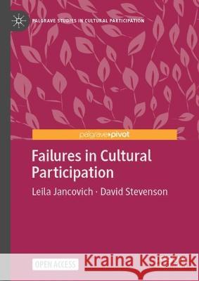 Failures in Cultural Participation Leila Jancovich David Stevenson 9783031161155 Palgrave MacMillan