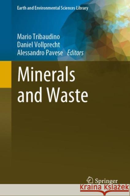 Minerals and Waste Mario Tribaudino Daniel Vollprecht Alessandro Pavese 9783031161346 Springer