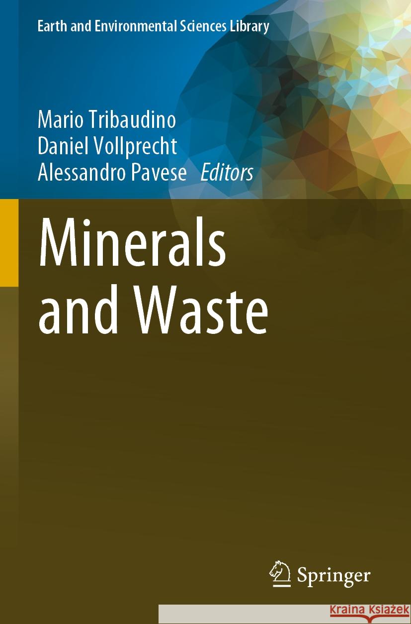 Minerals and Waste Mario Tribaudino Daniel Vollprecht Alessandro Pavese 9783031161377 Springer