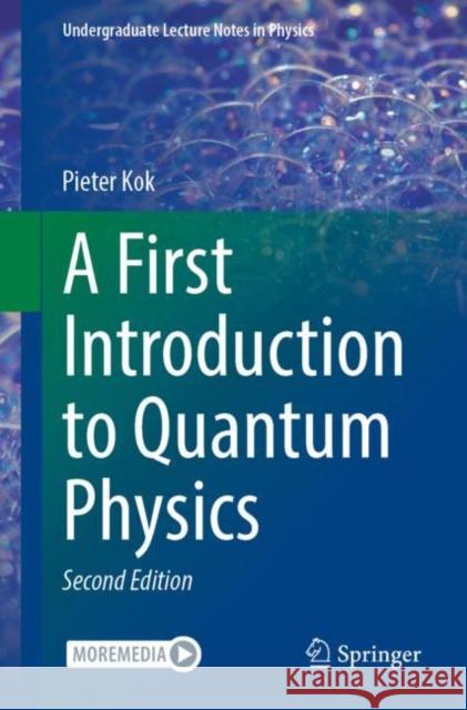 A First Introduction to Quantum Physics Pieter Kok 9783031161643 Springer International Publishing AG