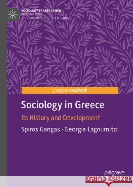 Sociology in Greece: Its History and Development Spiros Gangas Georgia Lagoumitzi 9783031161896 Palgrave MacMillan