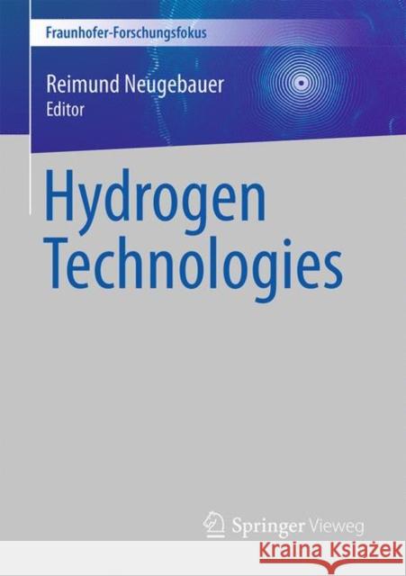 Hydrogen Technologies Reimund Neugebauer   9783031162961 Springer International Publishing AG