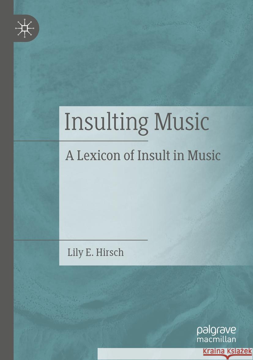 Insulting Music Lily E. Hirsch 9783031164682 Springer International Publishing