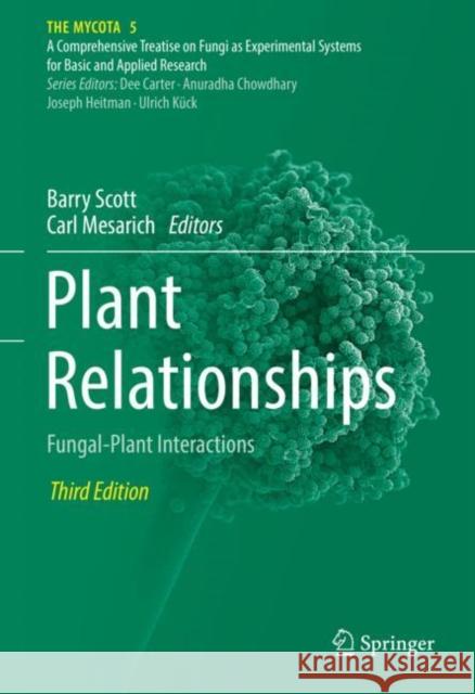 Plant Relationships: Fungal-Plant Interactions Barry Scott Carl Mesarich 9783031165023 Springer