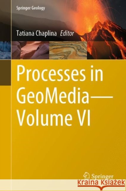 Processes in Geomedia--Volume VI Tatiana Chaplina 9783031165740 Springer