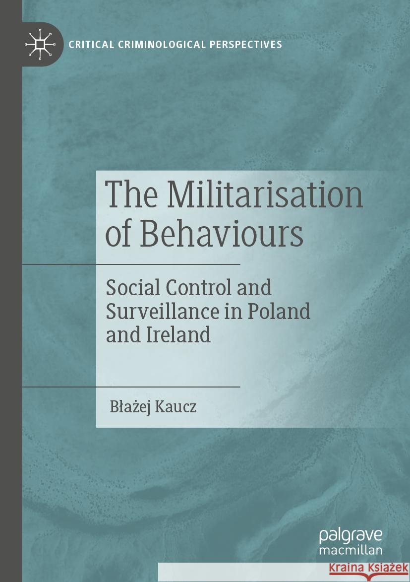The Militarisation of Behaviours Błażej Kaucz 9783031166037 Springer International Publishing