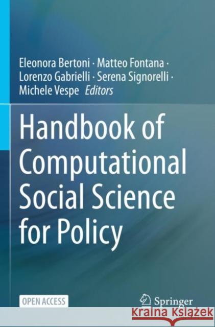 Handbook of Computational Social Science for Policy Eleonora Bertoni Matteo Fontana Lorenzo Gabrielli 9783031166266