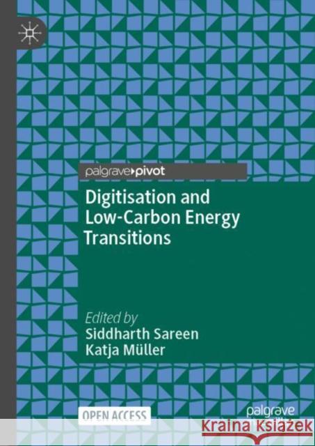 Digitisation and Low-Carbon Energy Transitions Siddharth Sareen Katja M?ller 9783031167072 Palgrave MacMillan