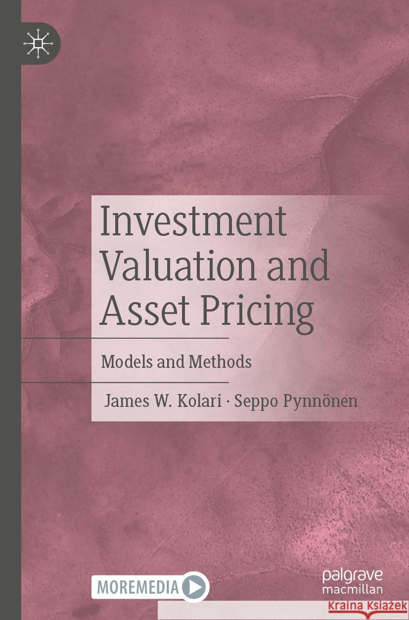 Investment Valuation and Asset Pricing: Models and Methods James W. Kolari Seppo Pynn?nen 9783031167867 Palgrave MacMillan
