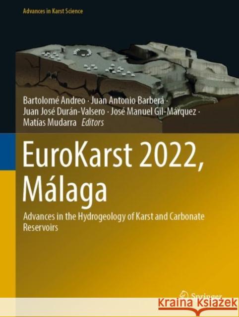 Eurokarst 2022, Málaga: Advances in the Hydrogeology of Karst and Carbonate Reservoirs Andreo, Bartolomé 9783031168789 Springer