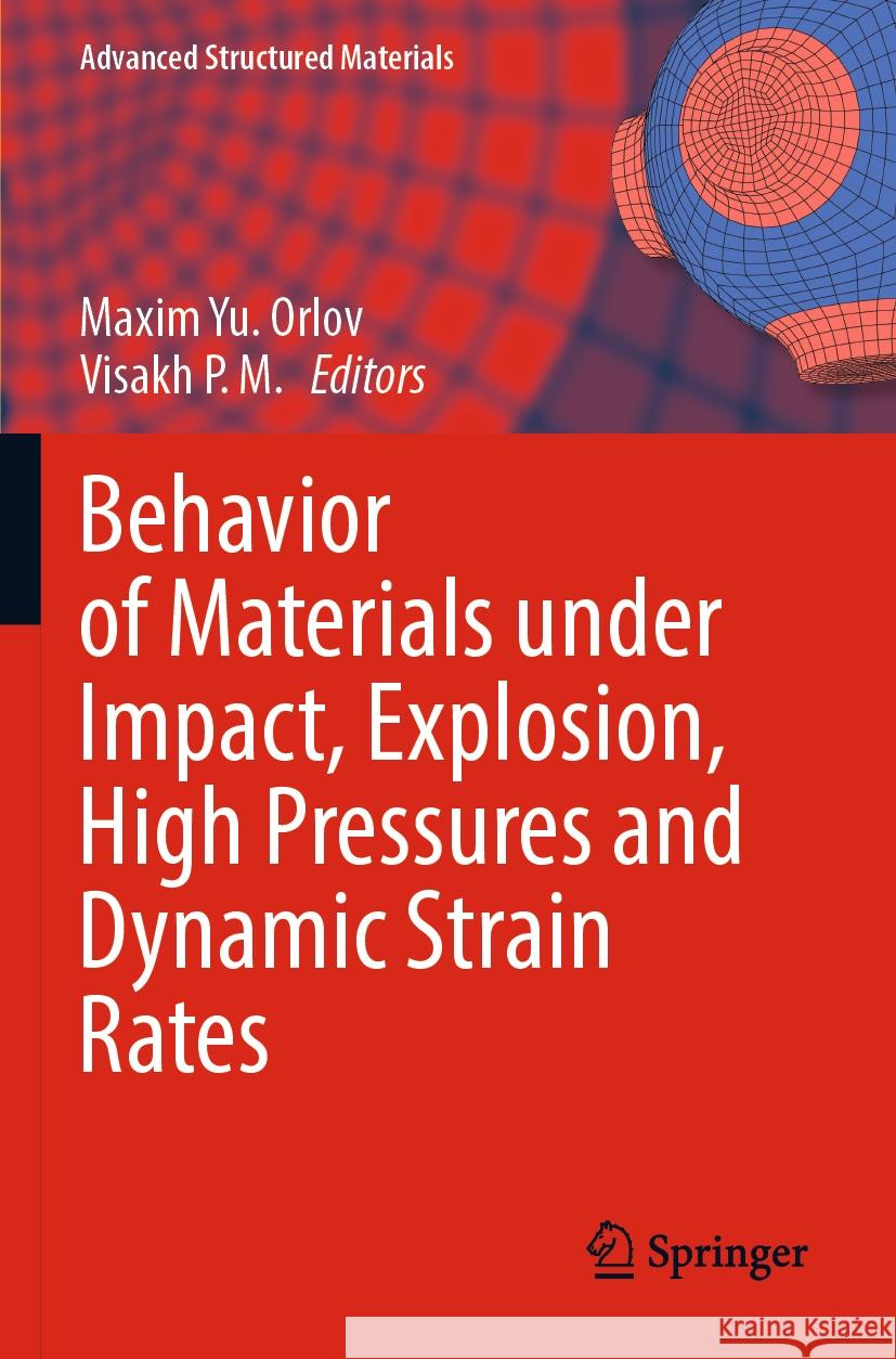 Behavior of Materials under Impact, Explosion, High Pressures and Dynamic Strain Rates  9783031170751 Springer International Publishing