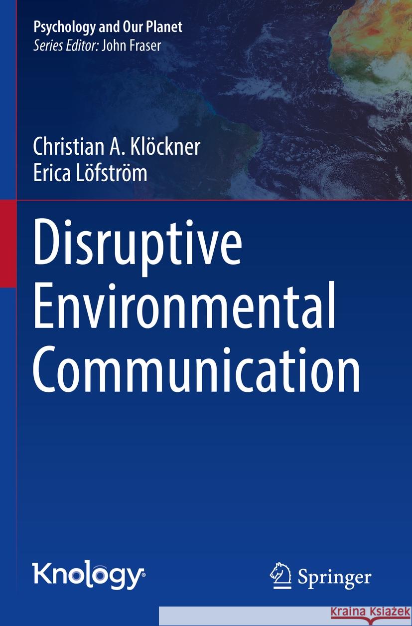 Disruptive Environmental Communication Klöckner, Christian A., Erica Löfström 9783031171673