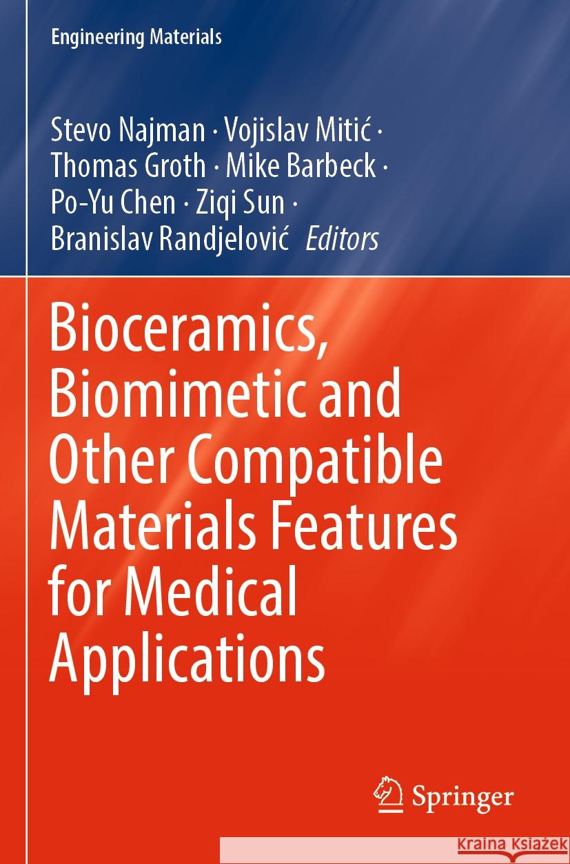 Bioceramics, Biomimetic and Other Compatible Materials Features for Medical Applications Stevo Najman Vojislav Mitic Thomas Groth 9783031172717