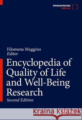 Encyclopedia of Quality of Life and Well-Being Research Filomena Maggino 9783031172984 Springer