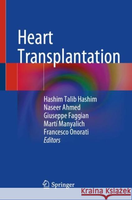 Heart Transplantation Hashim Talib Hashim Naseer Ahmed Giuseppe Faggian 9783031173103