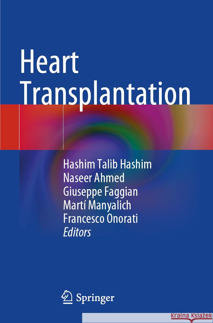 Heart Transplantation Hashim Talib Hashim Naseer Ahmed Giuseppe Faggian 9783031173134 Springer