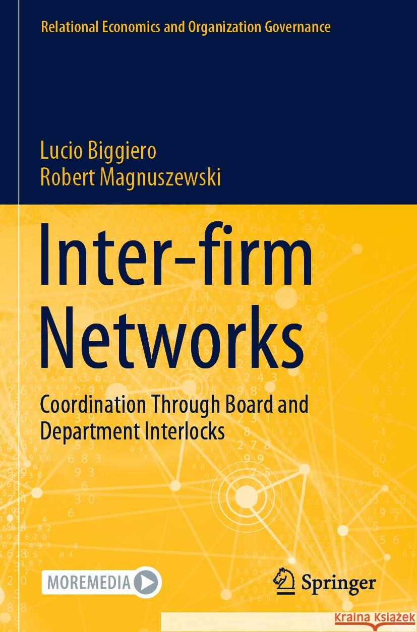 Inter-Firm Networks: Coordination Through Board and Department Interlocks Lucio Biggiero Robert Magnuszewski 9783031173912