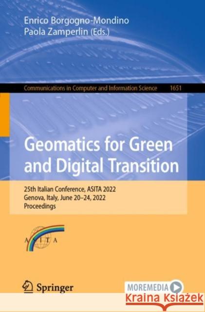 Geomatics for Green and Digital Transition: 25th Italian Conference, ASITA 2022, Genova, Italy, June 20–24, 2022, Proceedings Enrico Borgogno-Mondino Paola Zamperlin 9783031174384 Springer