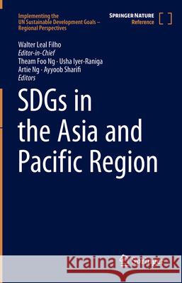 SDGs in the Asia and Pacific Region Walter Lea Theam Foo Ng Usha Iyer-Raniga 9783031174629 Springer