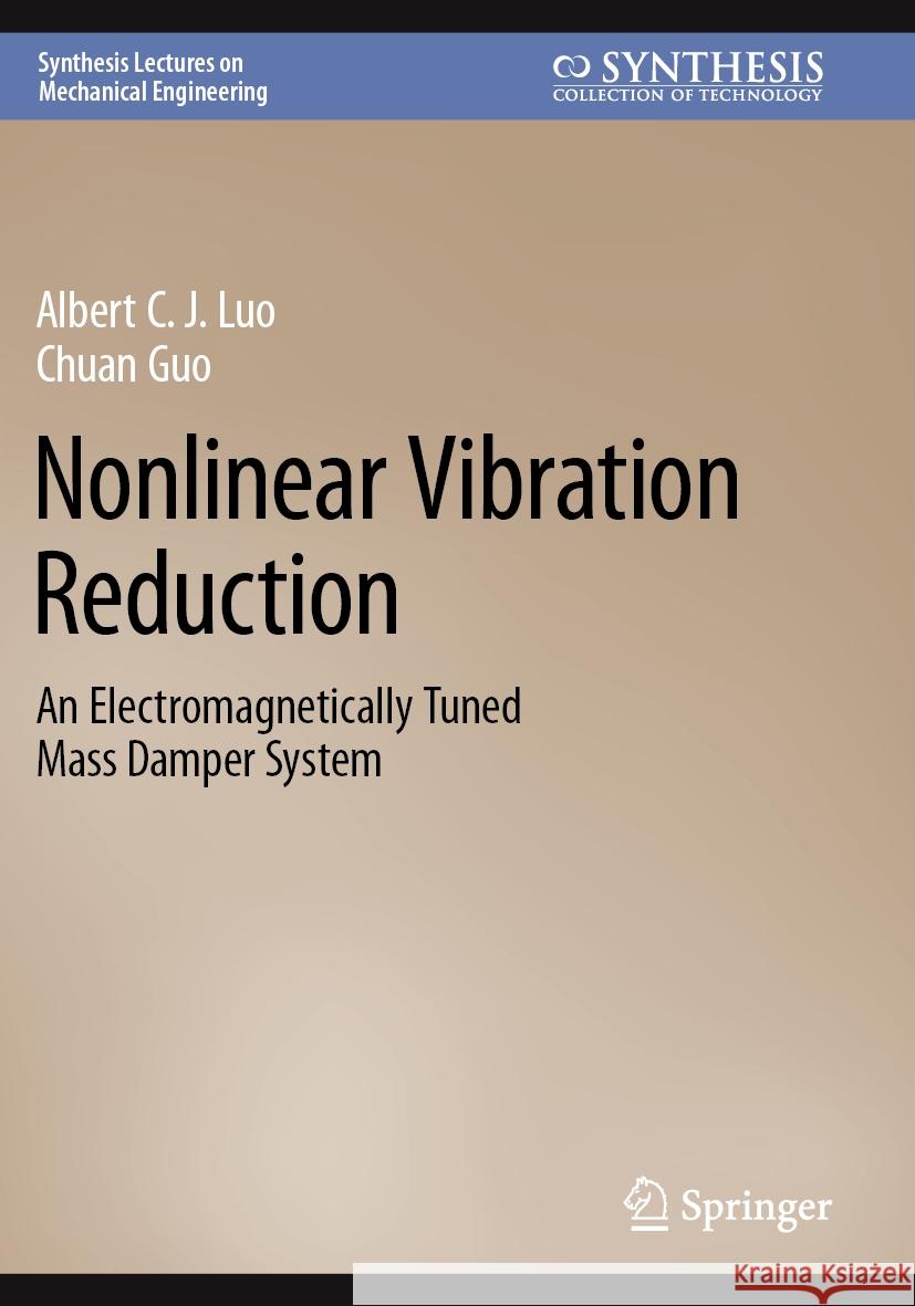 Nonlinear Vibration Reduction Albert C. J. Luo, Guo, Chuan 9783031175015 Springer International Publishing