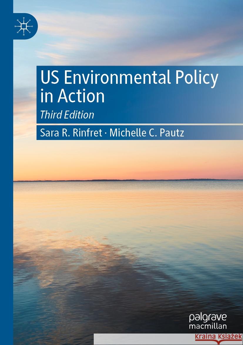 Us Environmental Policy in Action Sara R. Rinfret Michelle C. Pautz 9783031175053