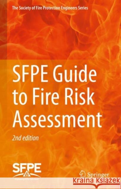 SFPE Guide to Fire Risk Assessment: SFPE Task Group on Fire Risk Assessment Society for Fire Protection Engineers 9783031176999 Springer