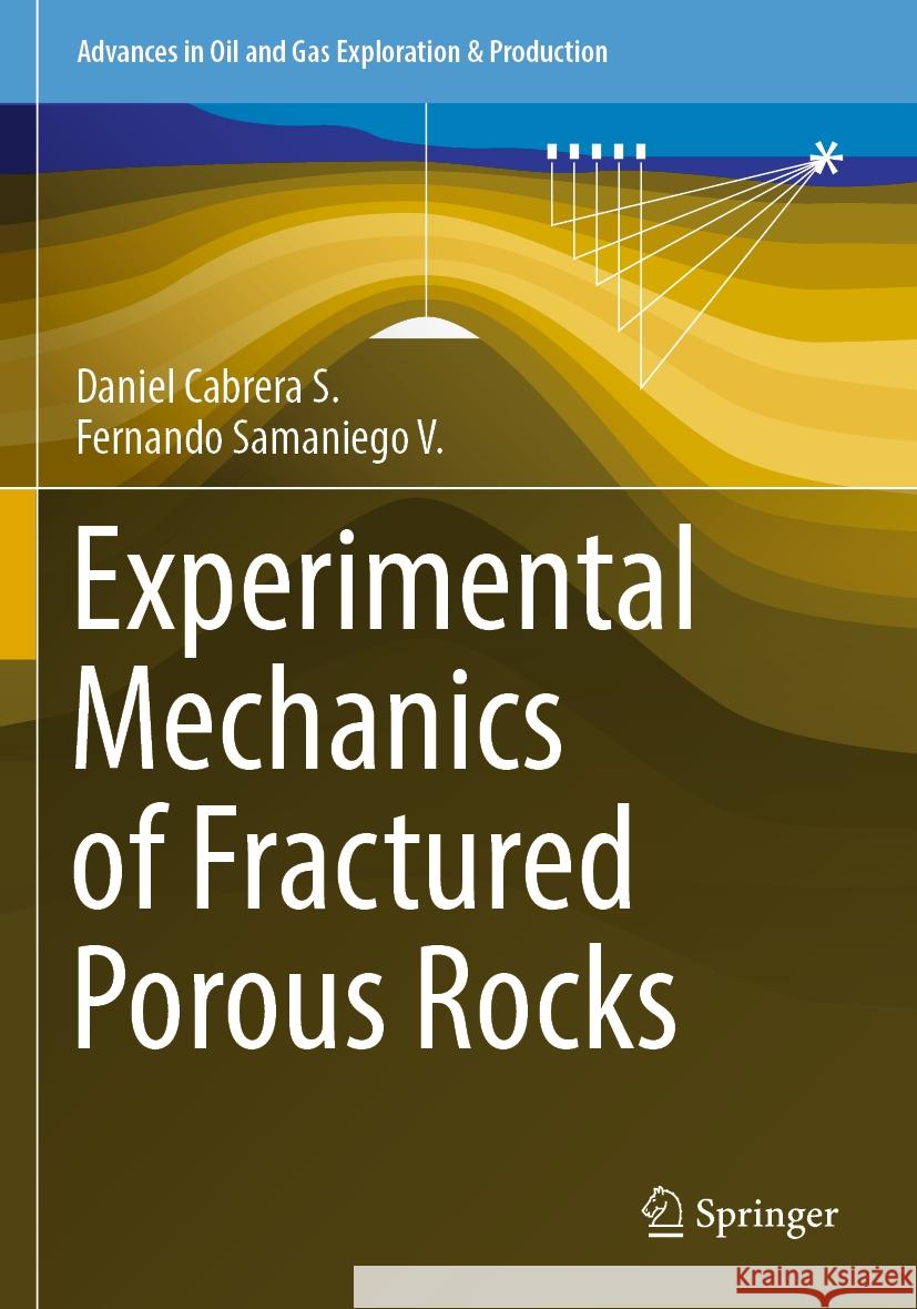 Experimental Mechanics of Fractured Porous Rocks Daniel Cabrer Fernando Samanieg 9783031177408