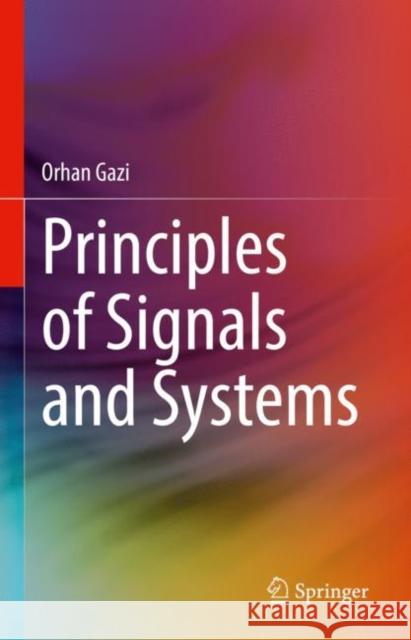 Principles of Signals and Systems Orhan Gazi 9783031177880 Springer