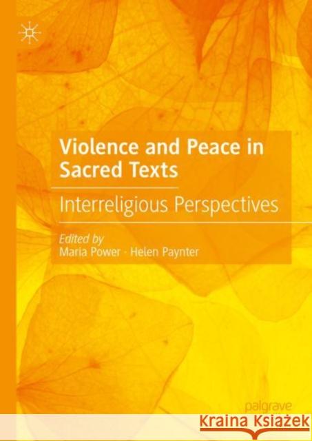 Violence and Peace in Sacred Texts: Interreligious Perspectives  9783031178030 Springer International Publishing AG