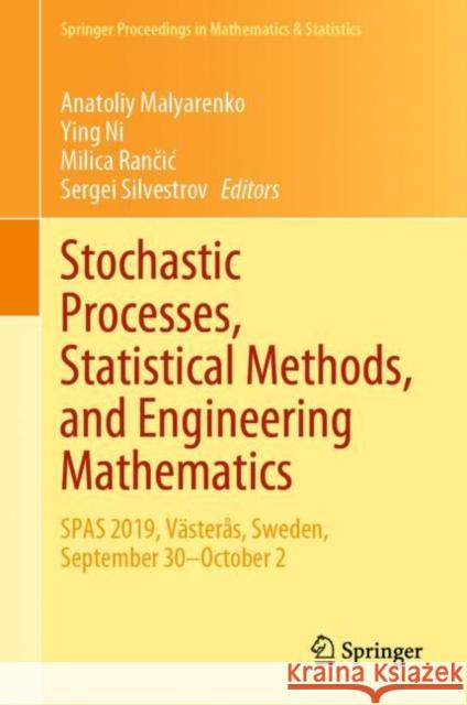Stochastic Processes, Statistical Methods, and Engineering Mathematics: Spas 2019, Västerås, Sweden, September 30-October 2 Malyarenko, Anatoliy 9783031178191 Springer