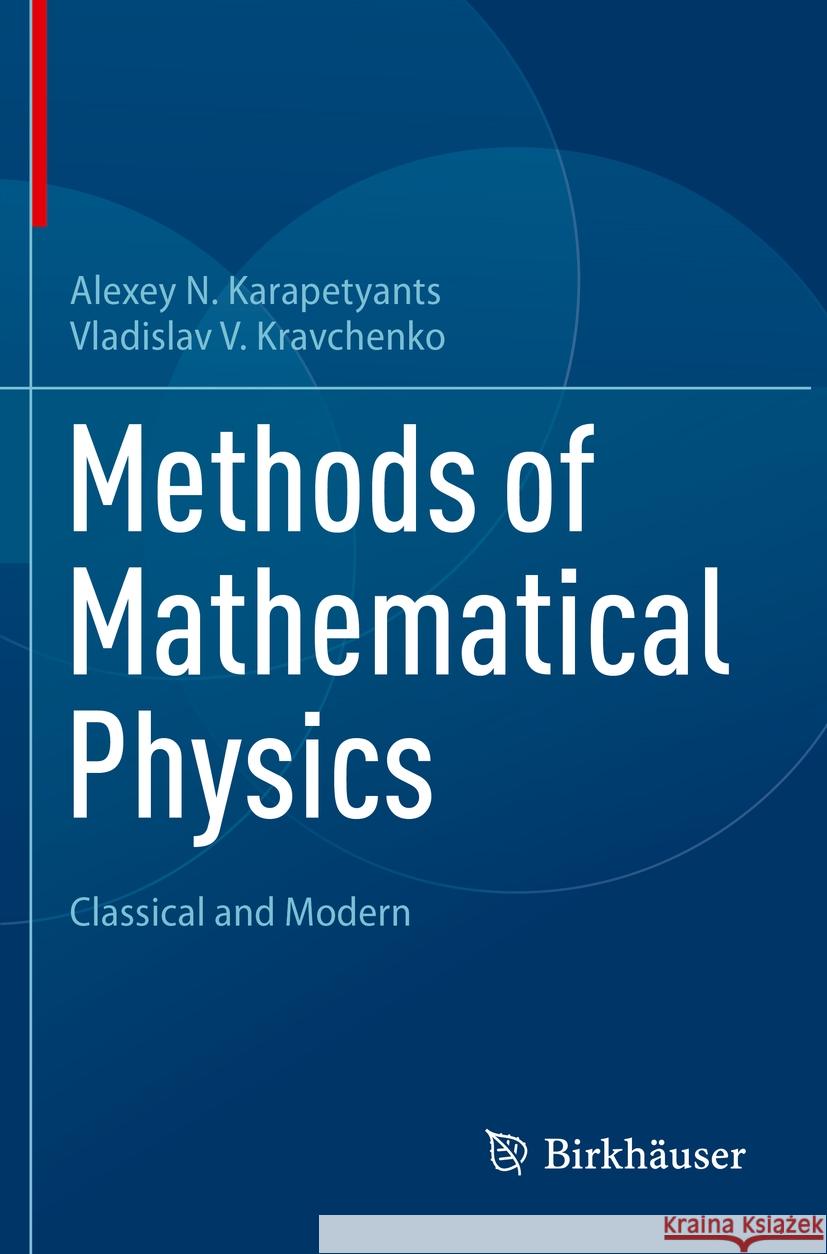 Methods of Mathematical Physics Alexey N. Karapetyants, Vladislav V. Kravchenko 9783031178474