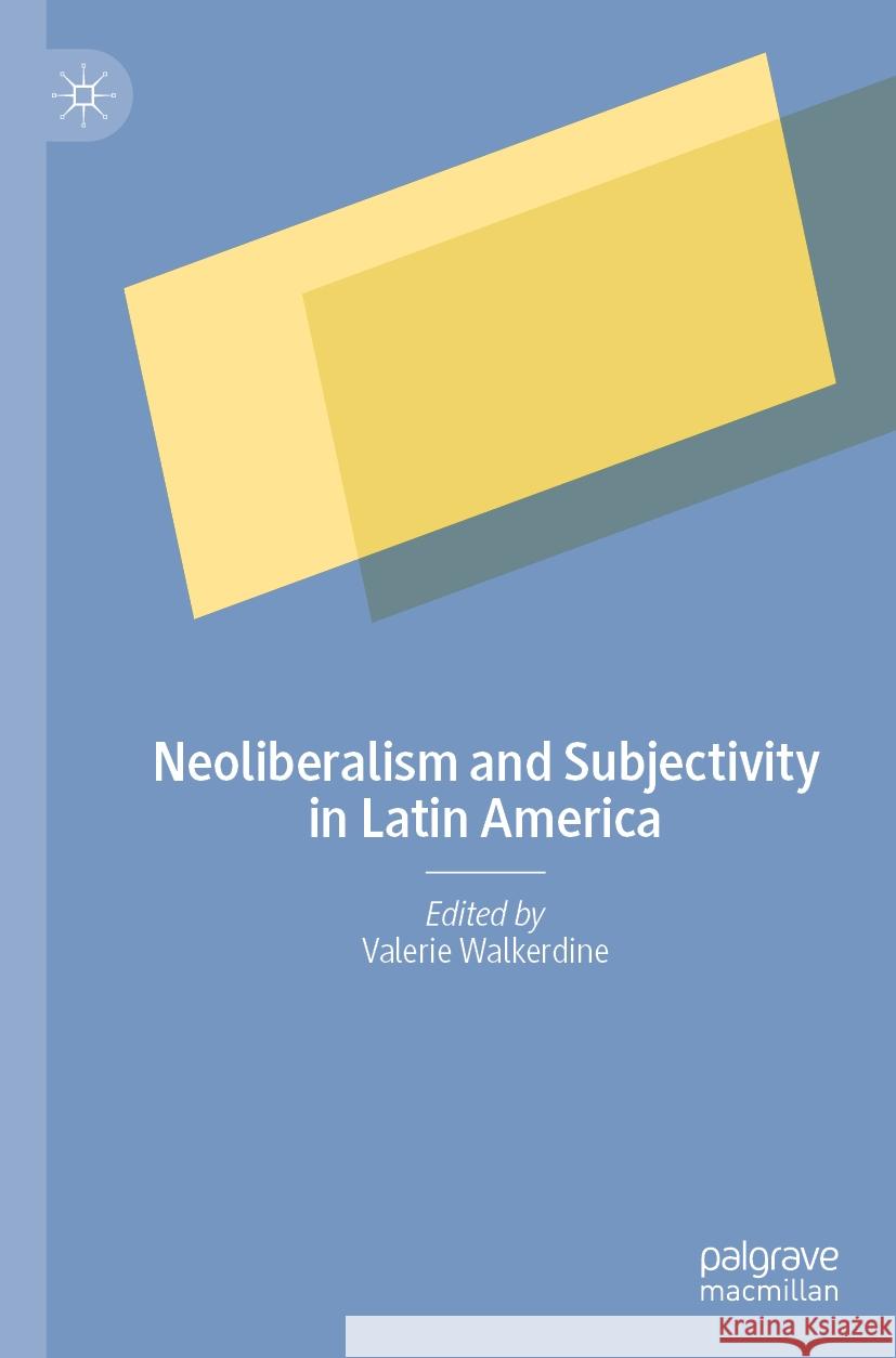 Neoliberalism and Subjectivity in Latin America  9783031178573 Springer International Publishing