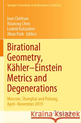 Birational Geometry, Kähler–Einstein Metrics and Degenerations  9783031178610 Springer International Publishing