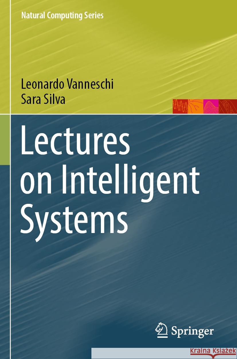 Lectures on Intelligent Systems Leonardo Vanneschi Sara Silva 9783031179242 Springer