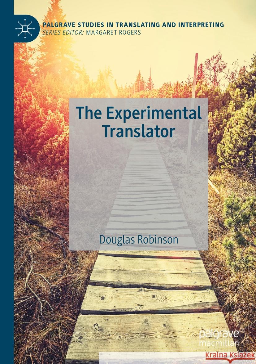 The Experimental Translator Douglas Robinson 9783031179433 Palgrave MacMillan