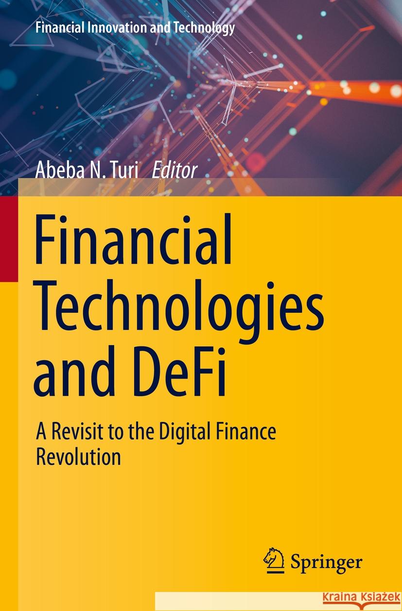 Financial Technologies and Defi: A Revisit to the Digital Finance Revolution Abeba N. Turi 9783031180002 Springer