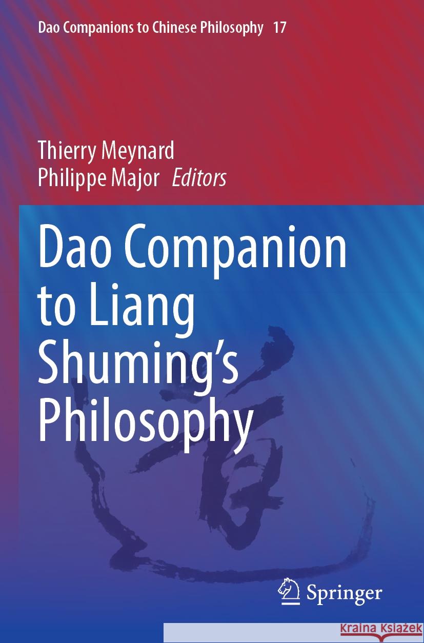 DAO Companion to Liang Shuming's Philosophy Thierry Meynard Philippe Major 9783031180040 Springer