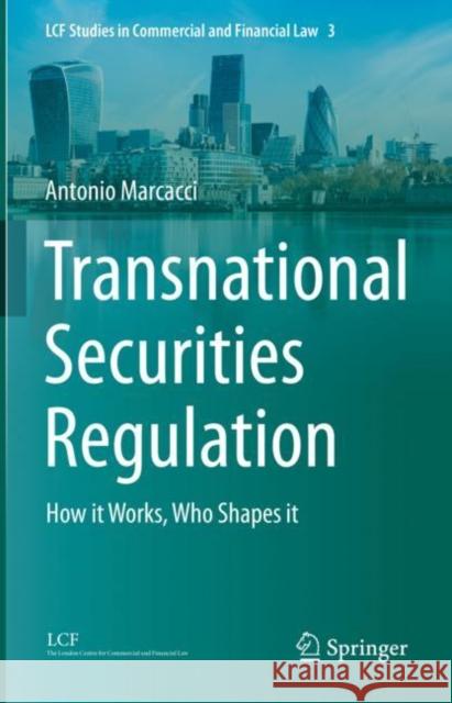 Transnational Securities Regulation: How it Works, Who Shapes it Antonio Marcacci 9783031180620 Springer