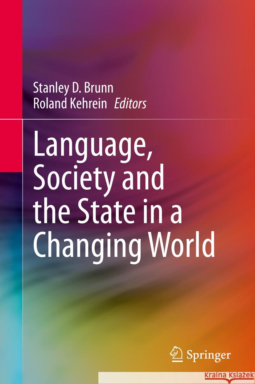 Language, Society and the State in a Changing World Stanley D. Brunn Roland Kehrein 9783031181481 Springer
