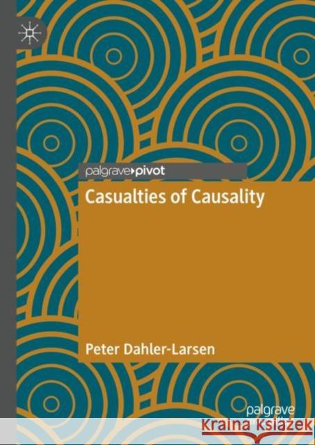 Casualties of Causality Peter Dahler-Larsen 9783031182457 Palgrave MacMillan