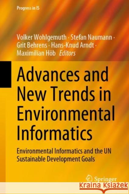 Advances and New Trends in Environmental Informatics: Environmental Informatics and the Un Sustainable Development Goals Wohlgemuth, Volker 9783031183102