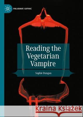 Reading the Vegetarian Vampire Sophie Dungan 9783031183492