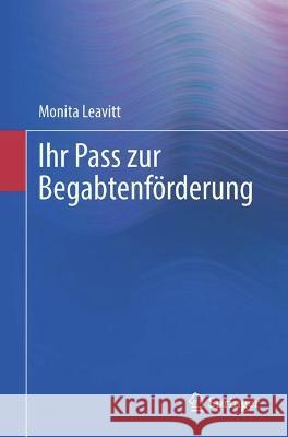 Ihr Pass Zur Begabtenförderung Leavitt, Monita 9783031183607 Springer