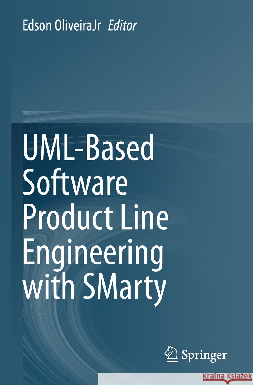 Uml-Based Software Product Line Engineering with Smarty Edson Oliveirajr 9783031185588