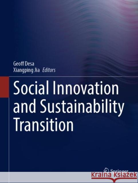 Social Innovation and Sustainability Transition Geoff Desa Xiangping Jia 9783031185595